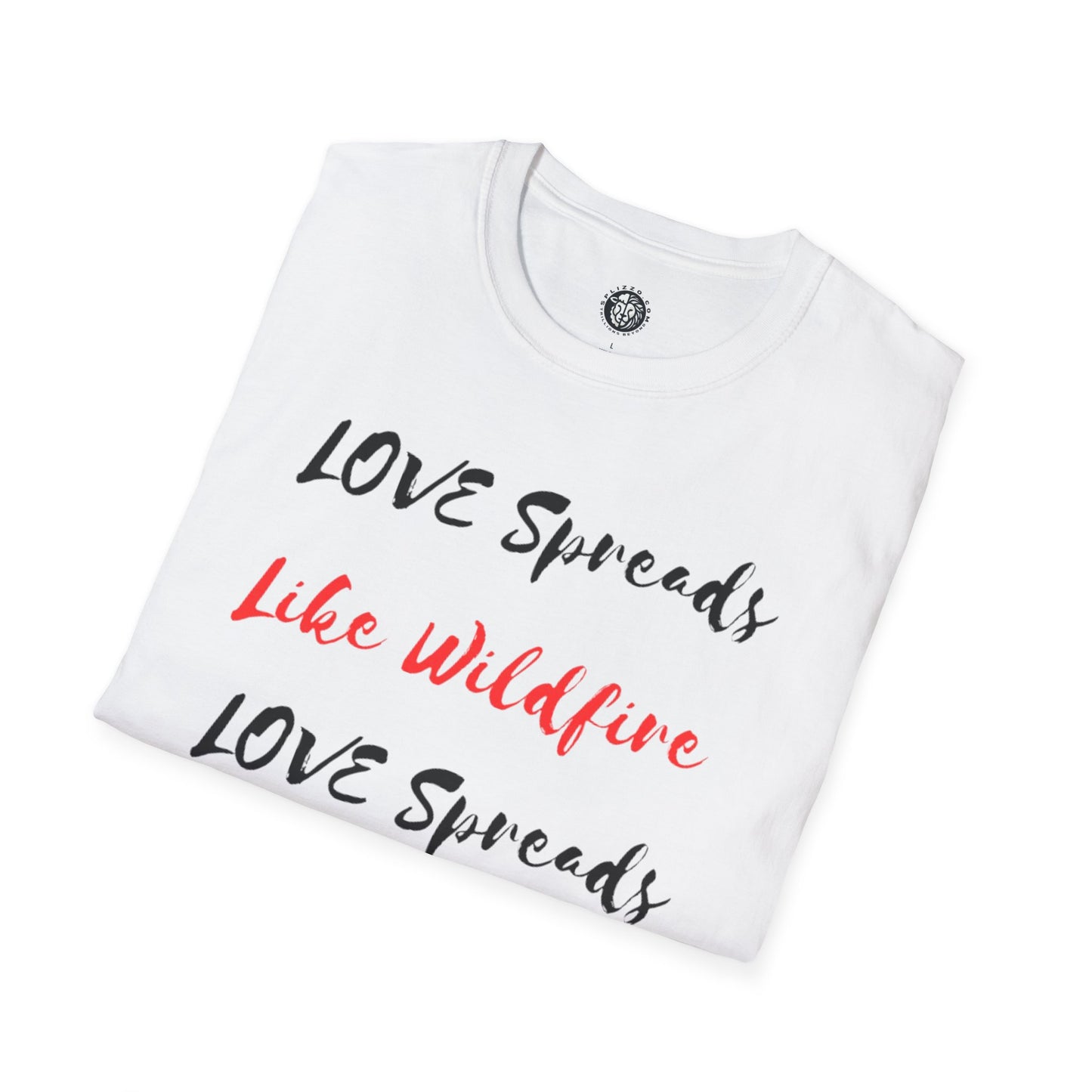 Love Spreads Like Wildfire T-shirt