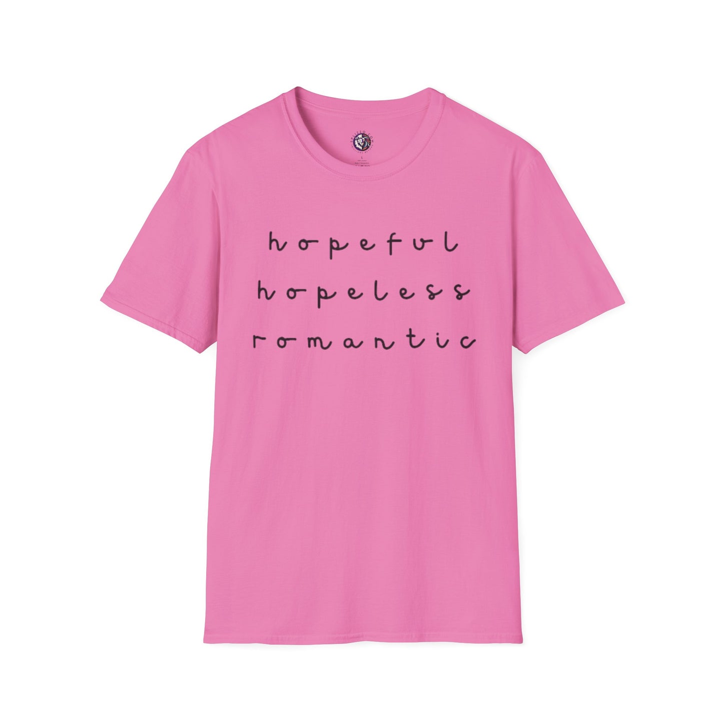 Hopeful & Hopeless Romantic Unisex T-Shirt - Positive Vibes