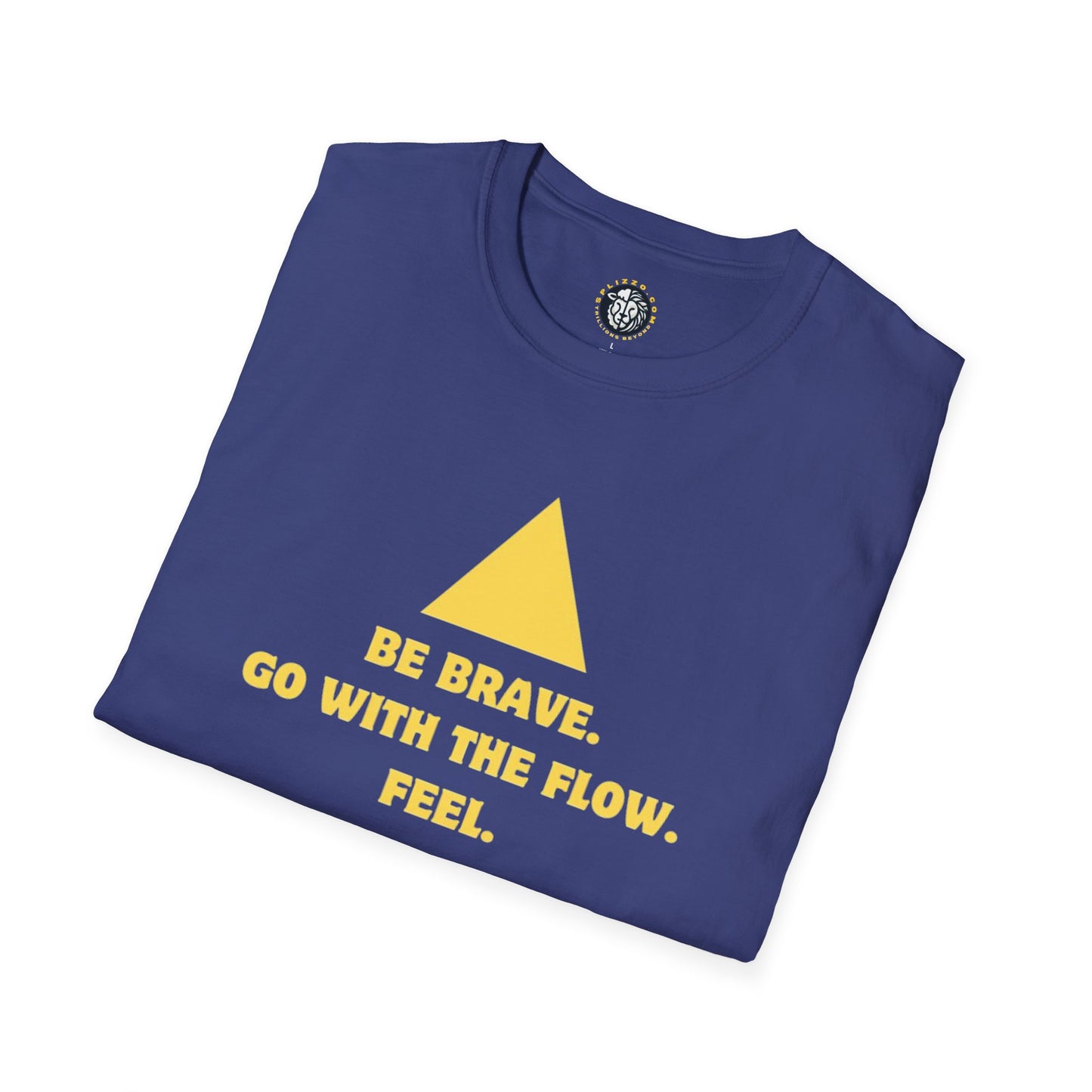 Inspirational Unisex Softstyle T-Shirt - "Be Brave, Go With the Flow"