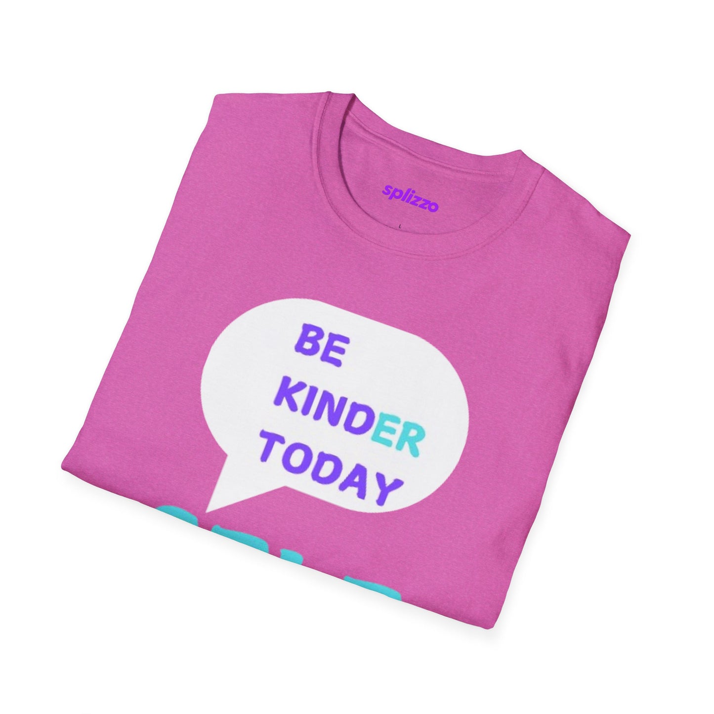 Be Kinder Today T-shirt