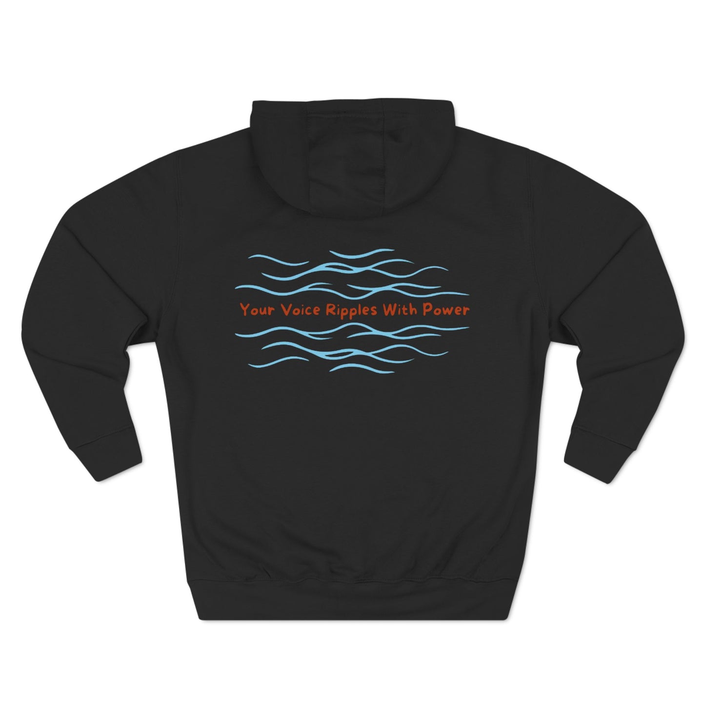 Inspirational Fleece Hoodie - "SPEAK" & "Your Voice Ripples With Power"