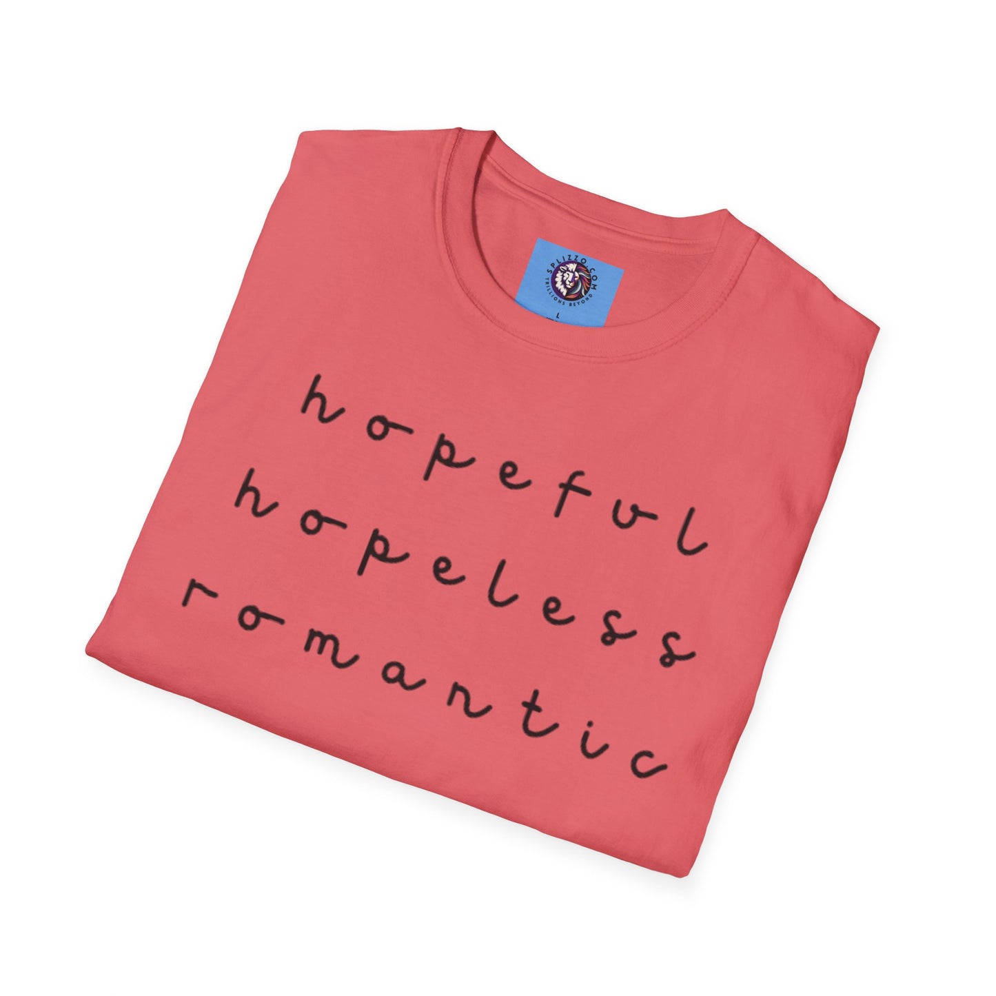 Hopeful & Hopeless Romantic Unisex T-Shirt - Positive Vibes