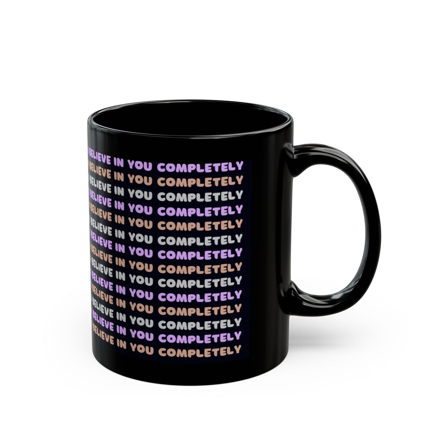 Inspirational Black Mug - "I Believe in You Completely" - Perfect Gift for Encouragement
