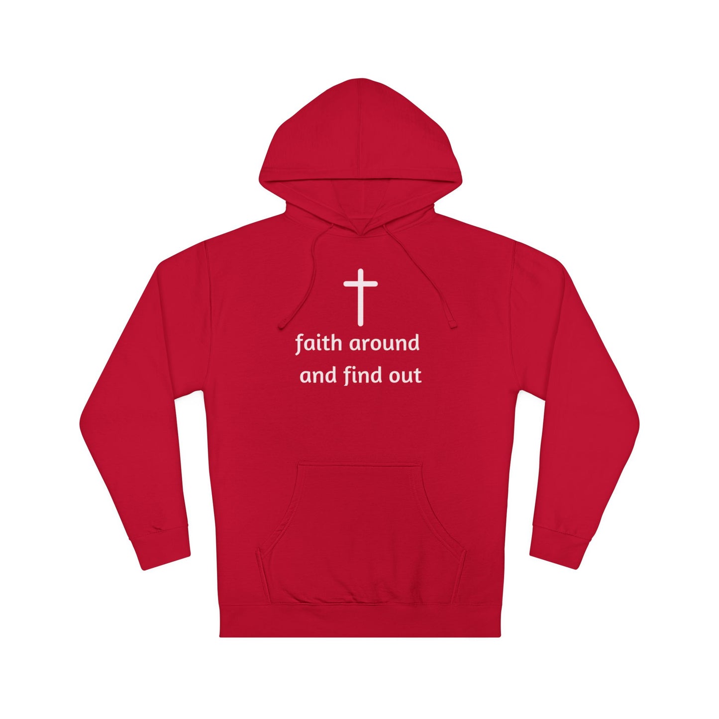 Copy of Faith Around and Find Out Unisex Hooded Sweatshirt - Red Cross Design