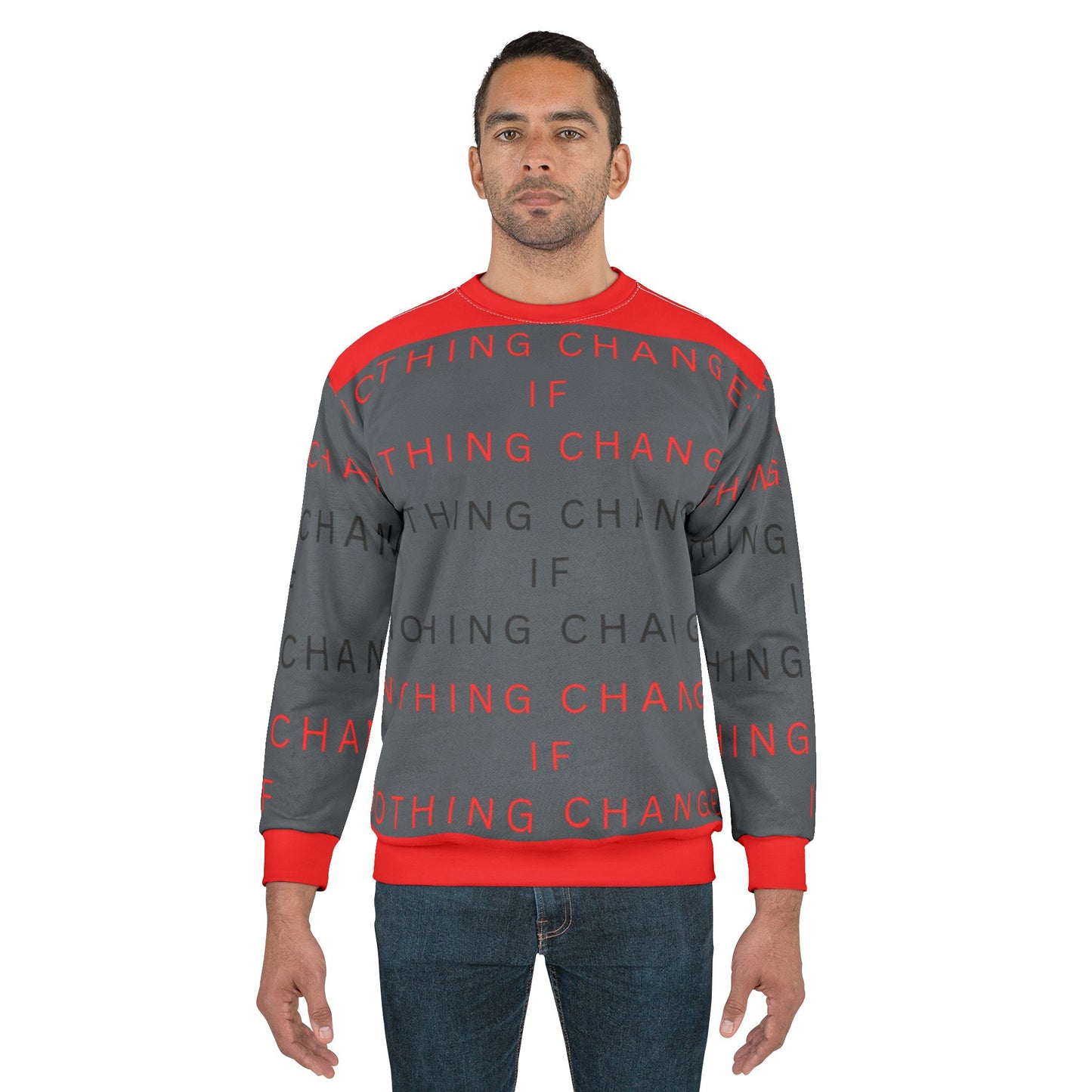 Motivational Unisex Sweatshirt: "Nothing Changes If Nothing Changes"