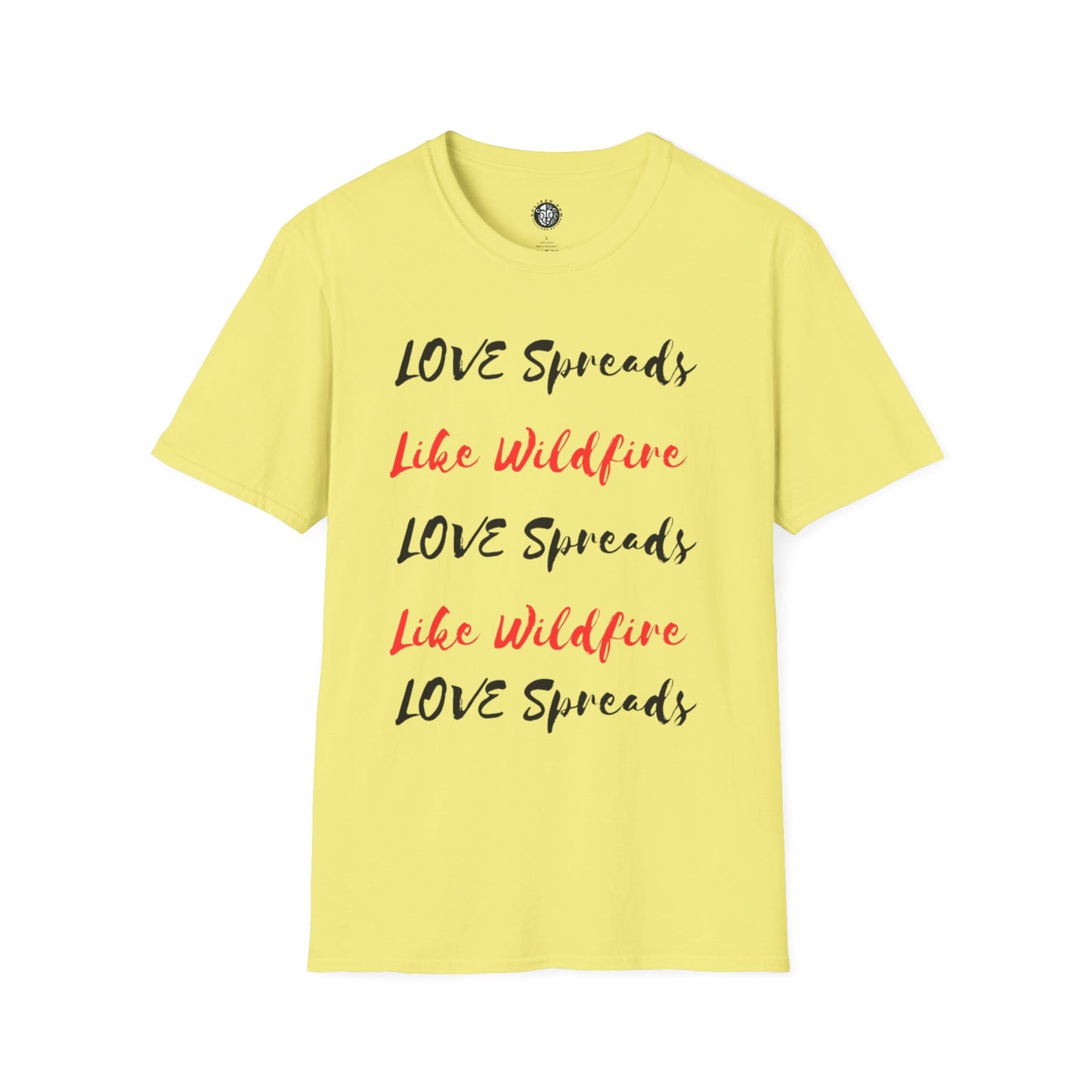 Love Spreads Like Wildfire T-shirt