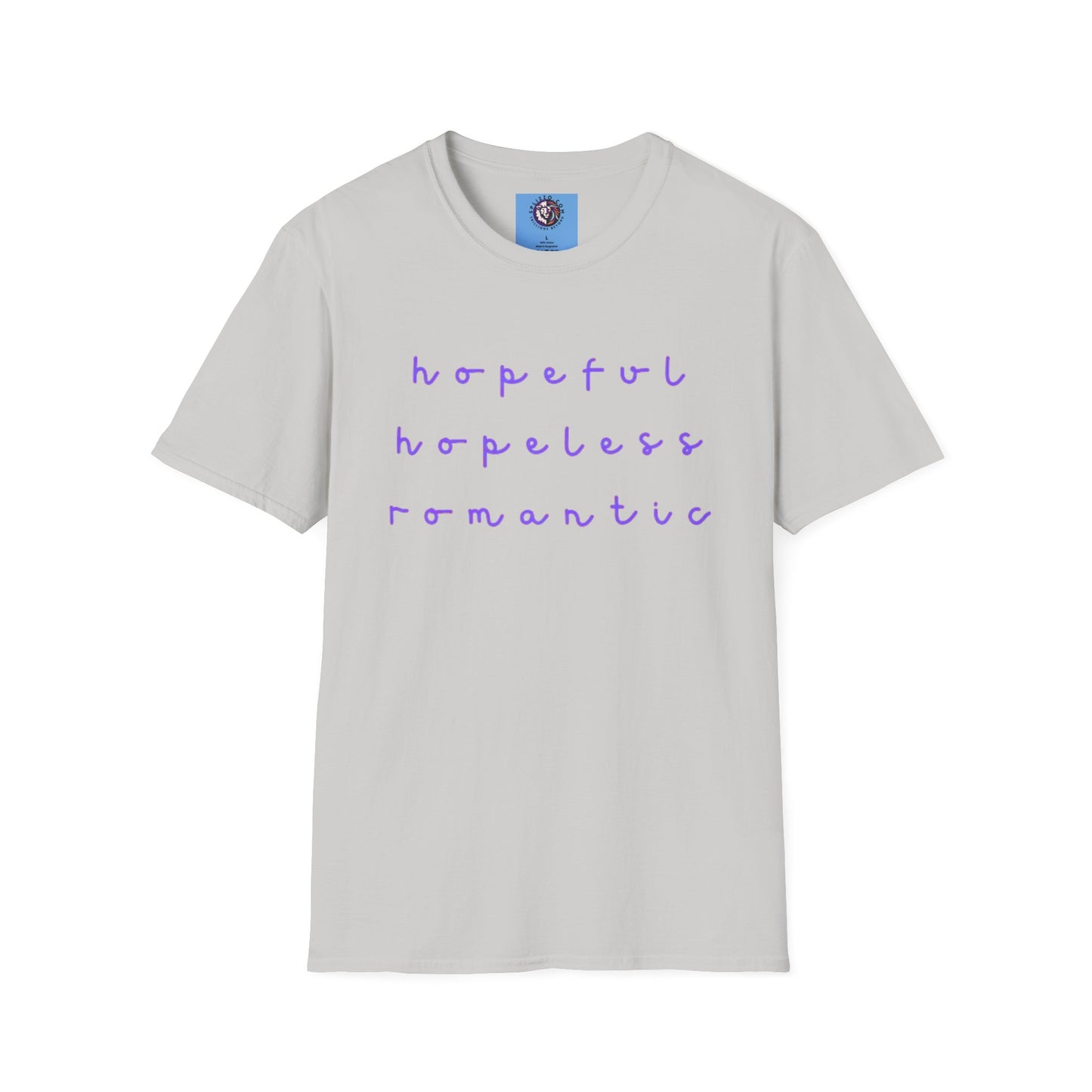 Hopeful & Hopeless Romantic Unisex T-Shirt - Positive Vibes
