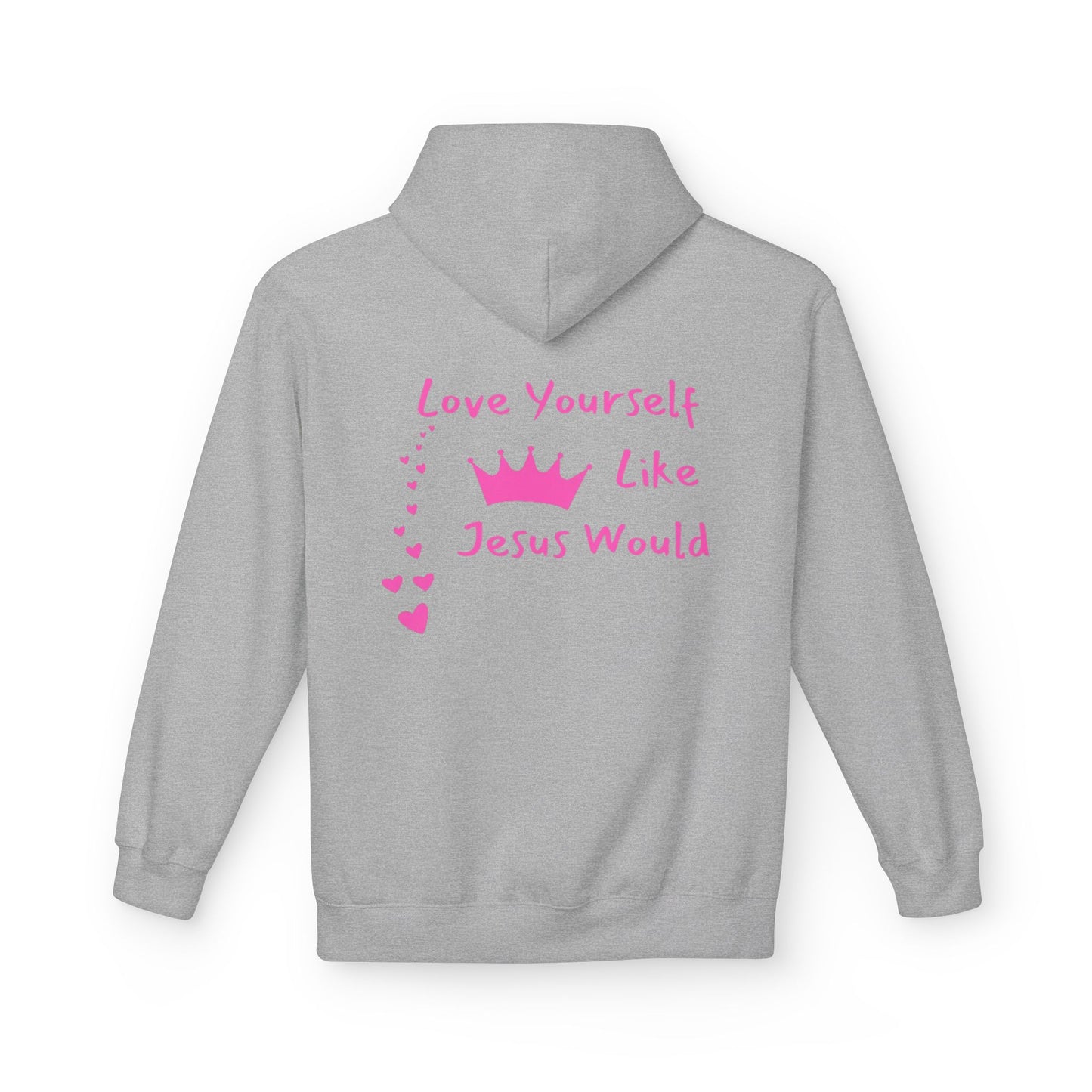 Inspirational Love Hoodie - Love Yourself Like Jesus Would