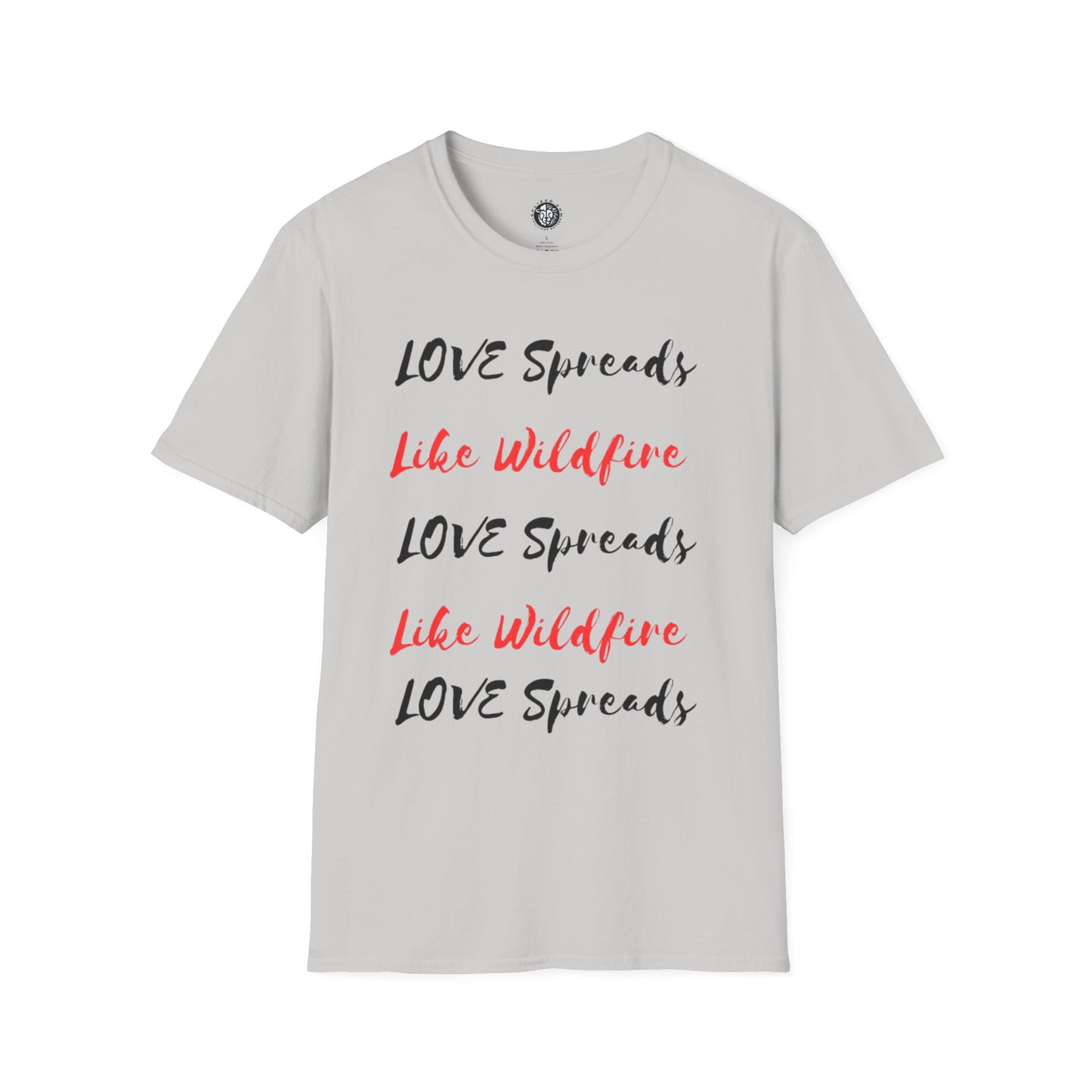 Love Spreads Like Wildfire T-shirt