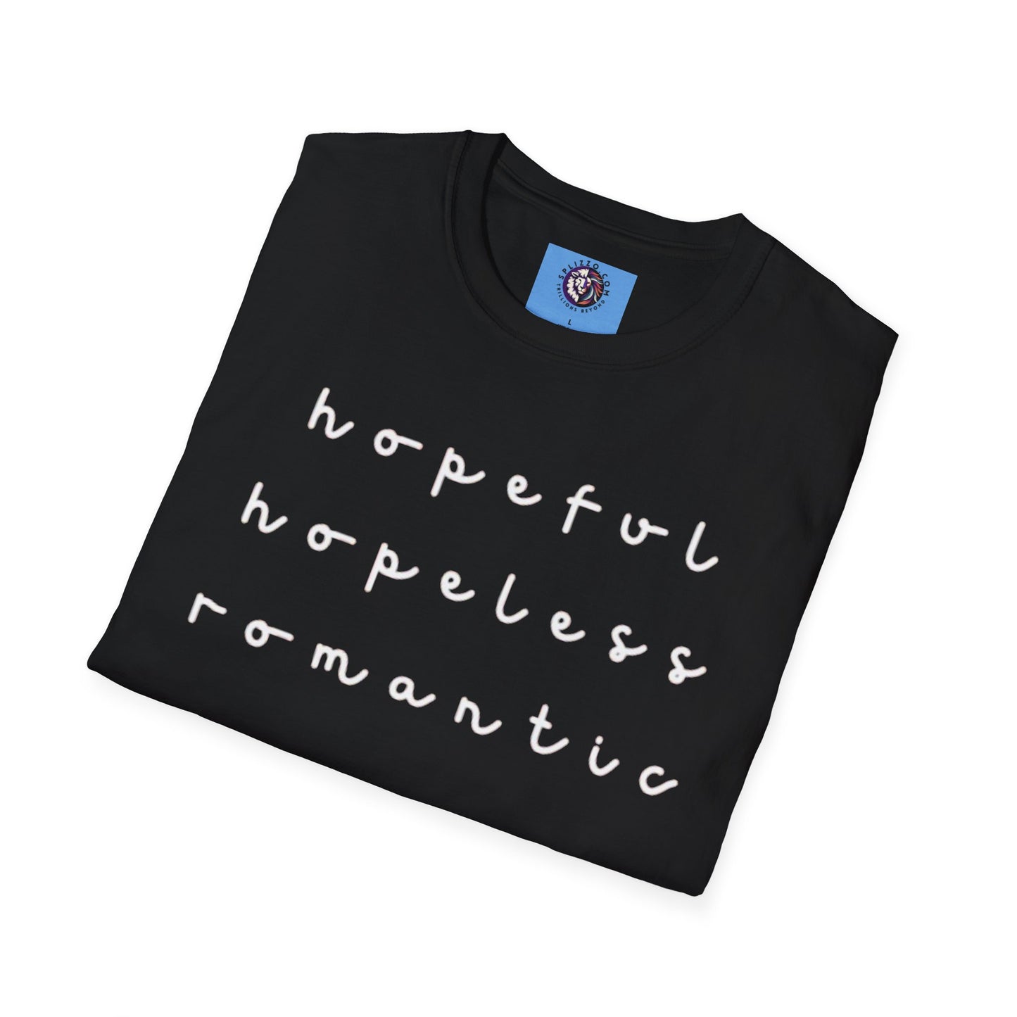 Hopeful & Hopeless Romantic Unisex T-Shirt - Positive Vibes