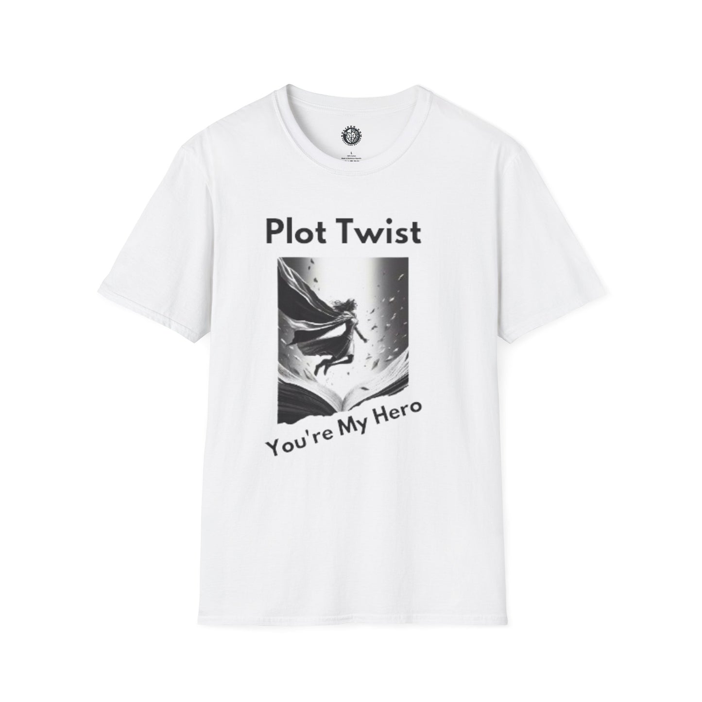 Unisex Softstyle T-Shirt - "Plot Twist: You're My Hero" Graphic Tee