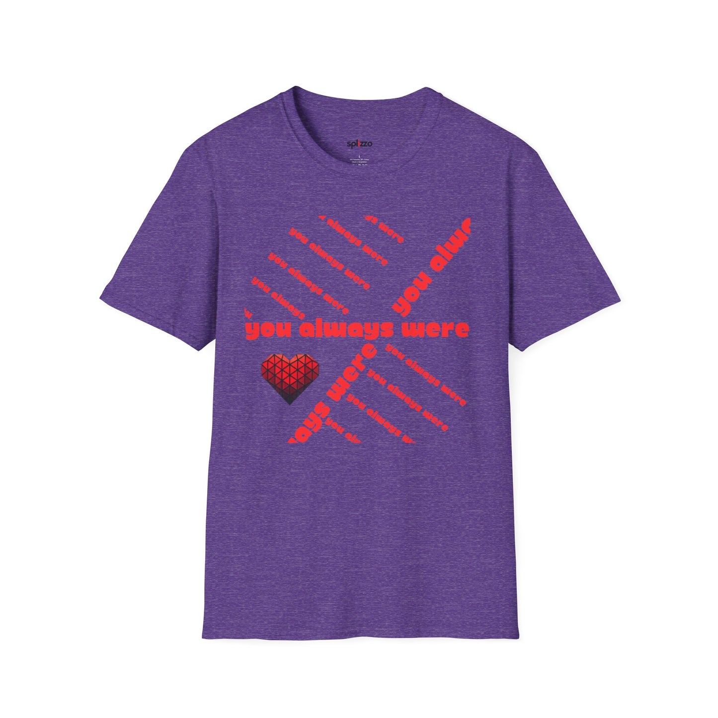 You Always Were T-shirt
