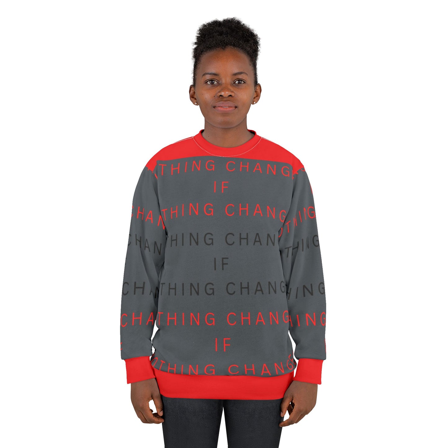 Motivational Unisex Sweatshirt: "Nothing Changes If Nothing Changes"