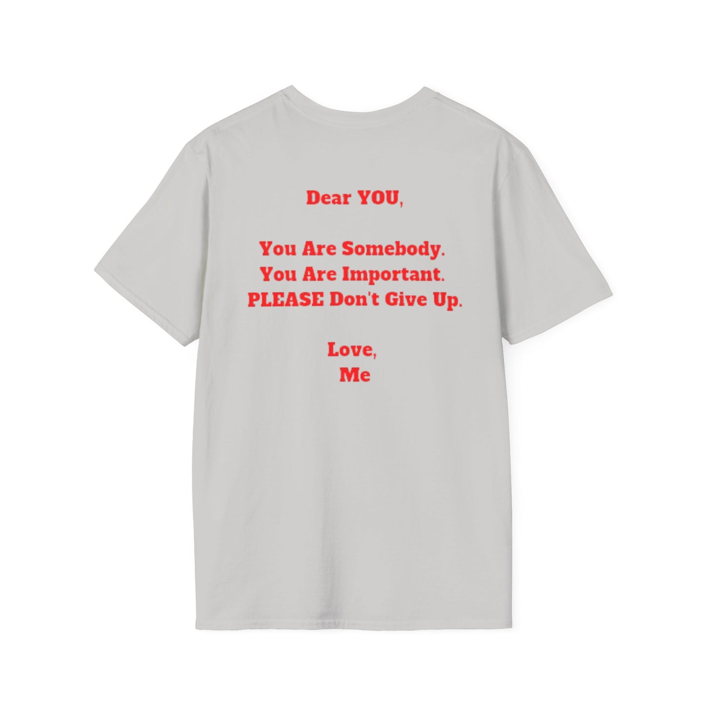 S u i c i d e Inspirational Unisex T-Shirt: 'Dear Anybody, You Are Somebody' Motivational Tee