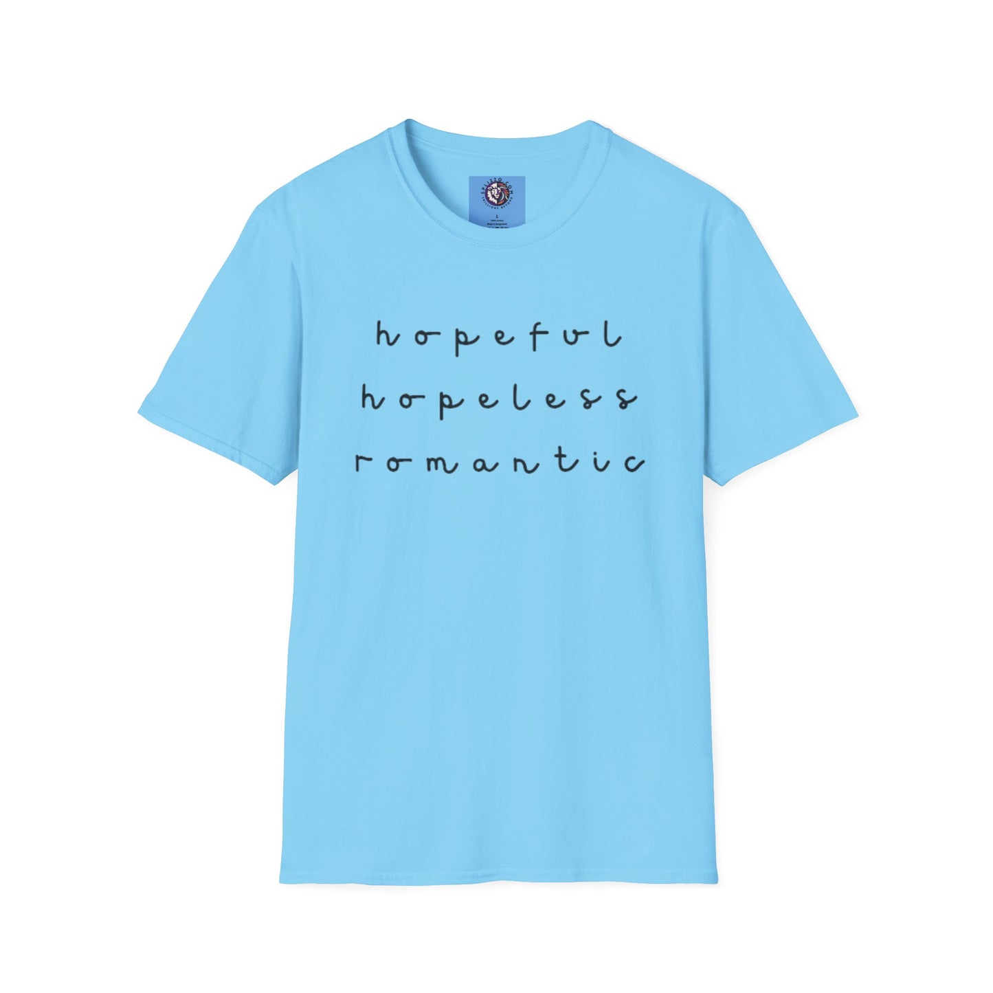 Hopeful & Hopeless Romantic Unisex T-Shirt - Positive Vibes