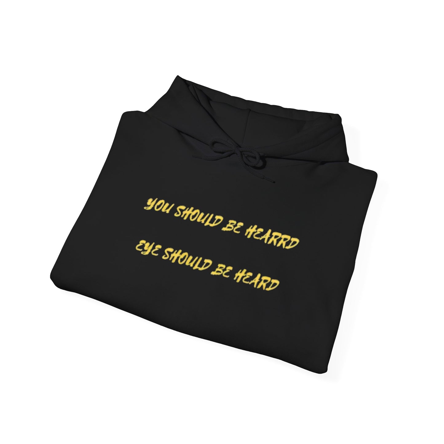 Unisex Hoodie: 'You Should Be Heard' Motivational Sweatshirt