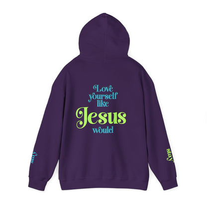 Love Yourself Like Jesus Would Splizzo Hoodie