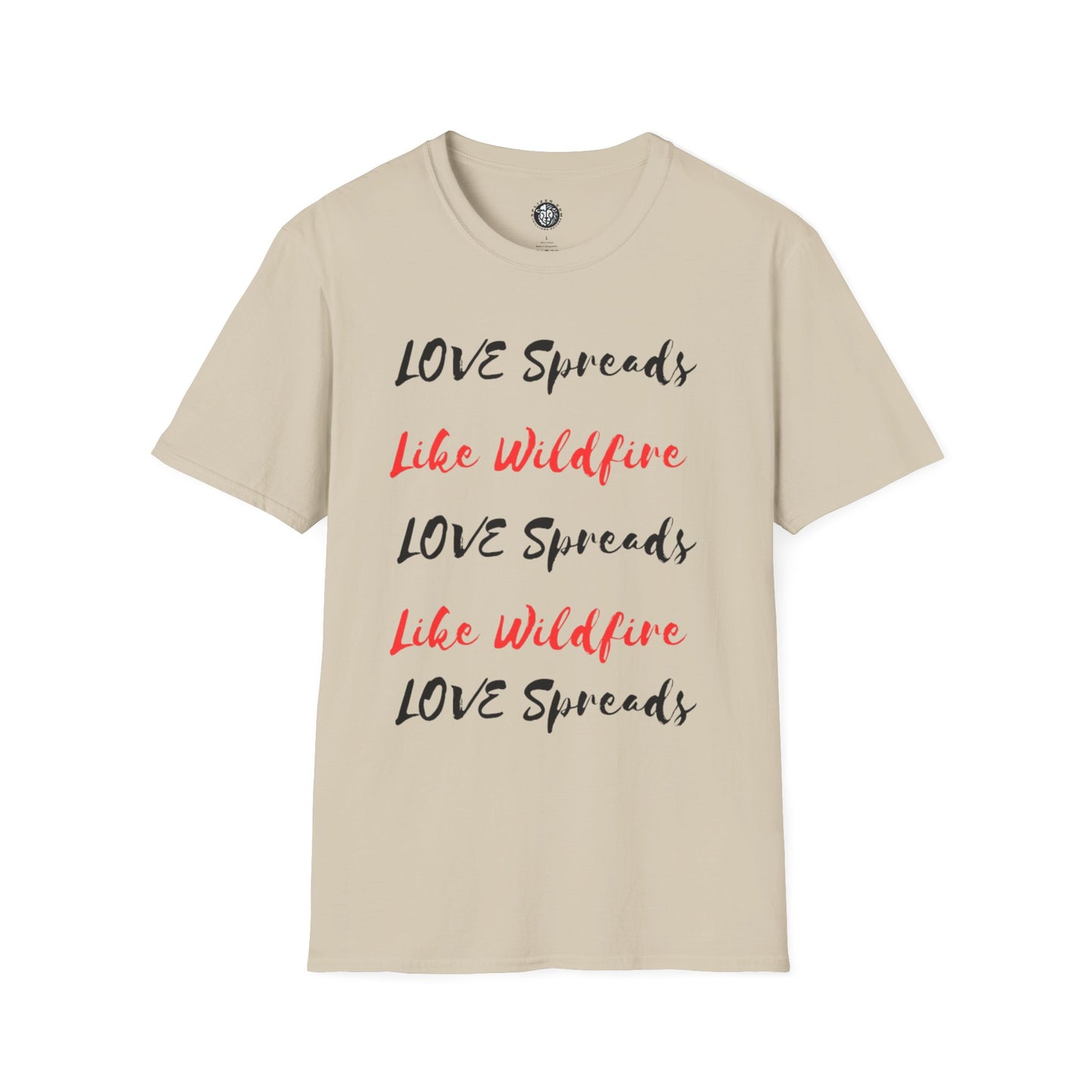 Love Spreads Like Wildfire T-shirt