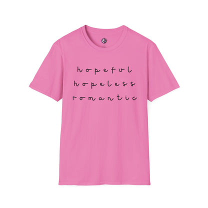 Hopeful & Hopeless Romantic Unisex T-Shirt - Positive Vibes