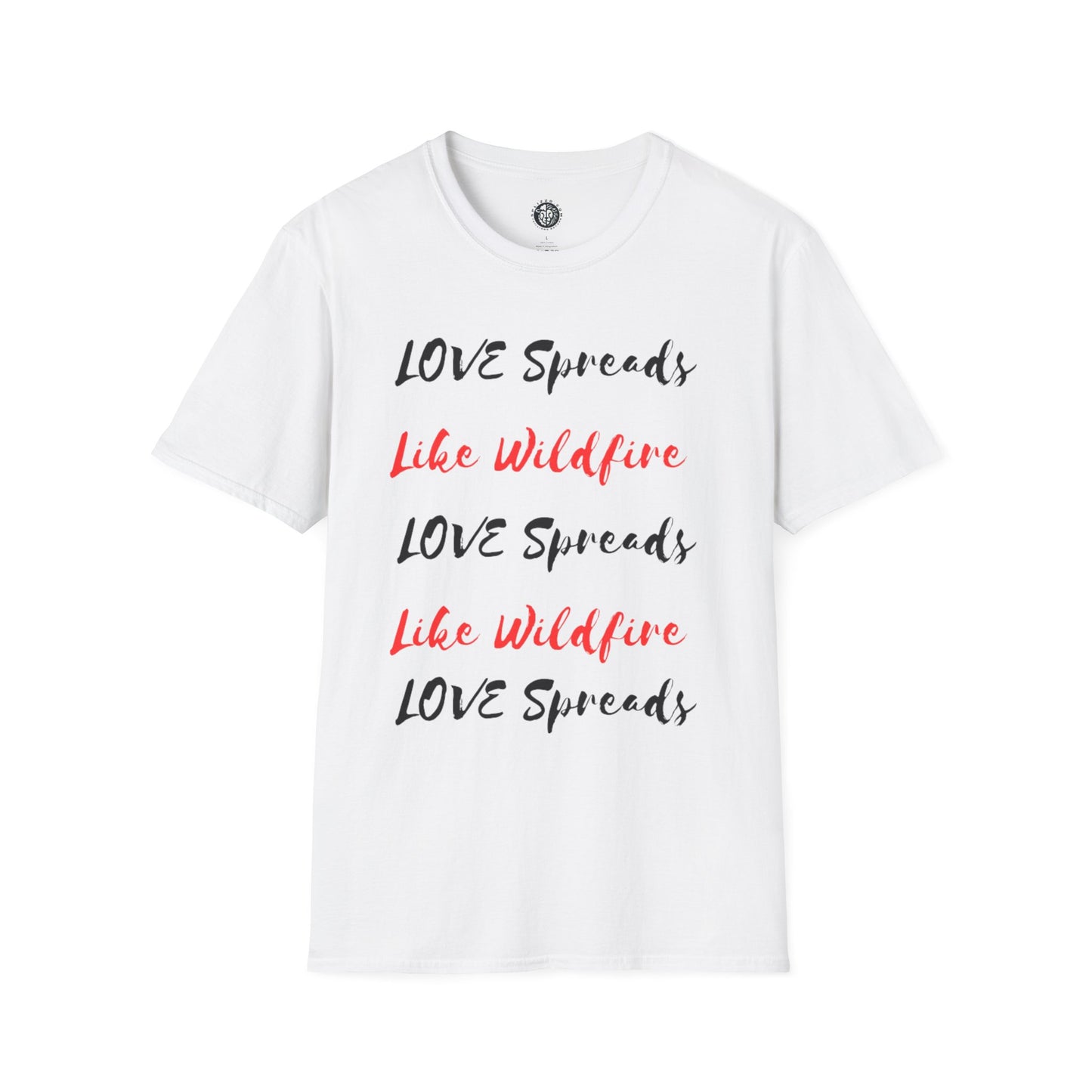 Love Spreads Like Wildfire T-shirt