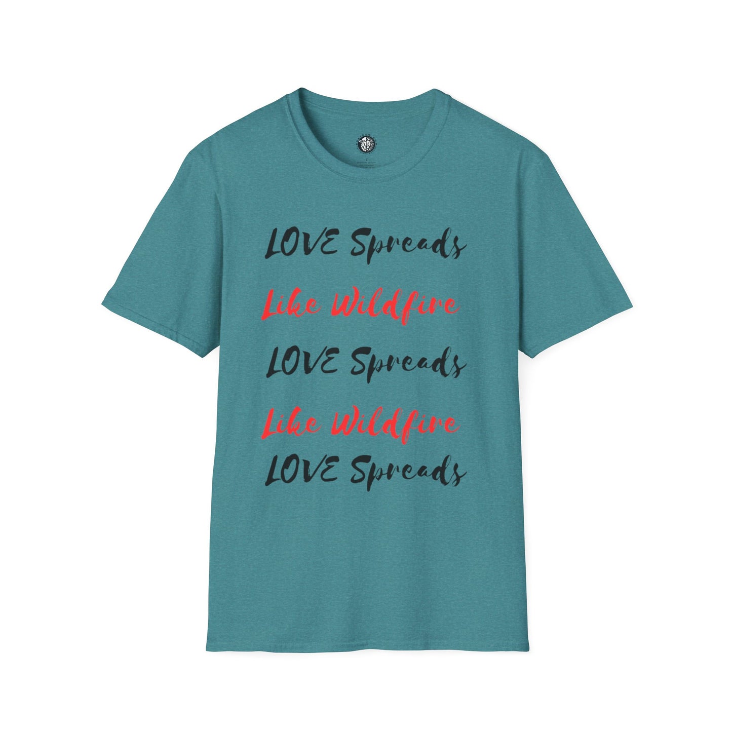 Love Spreads Like Wildfire T-shirt