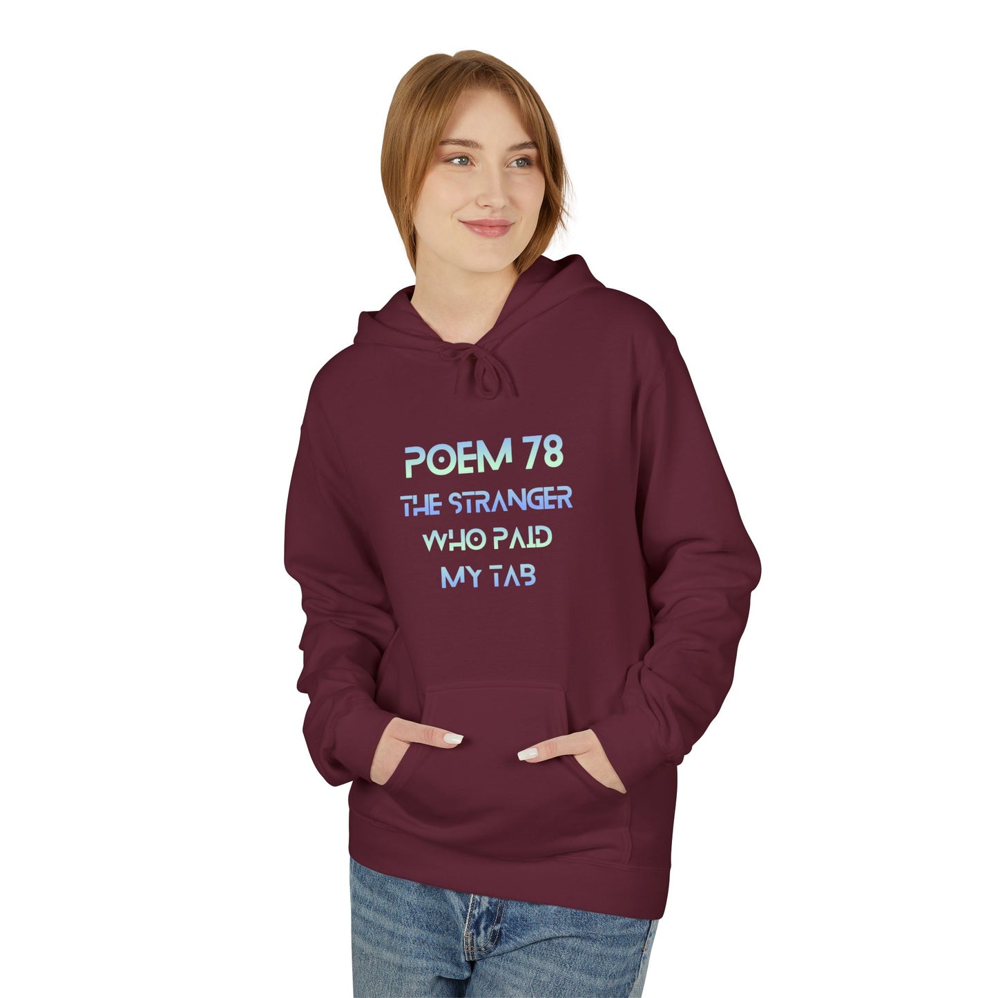 Poem 78 The Stranger Who Paid My Tab Splizzo Hoodie