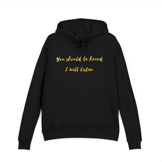 You Should Be Heard Hoodie C.C. Hoodie