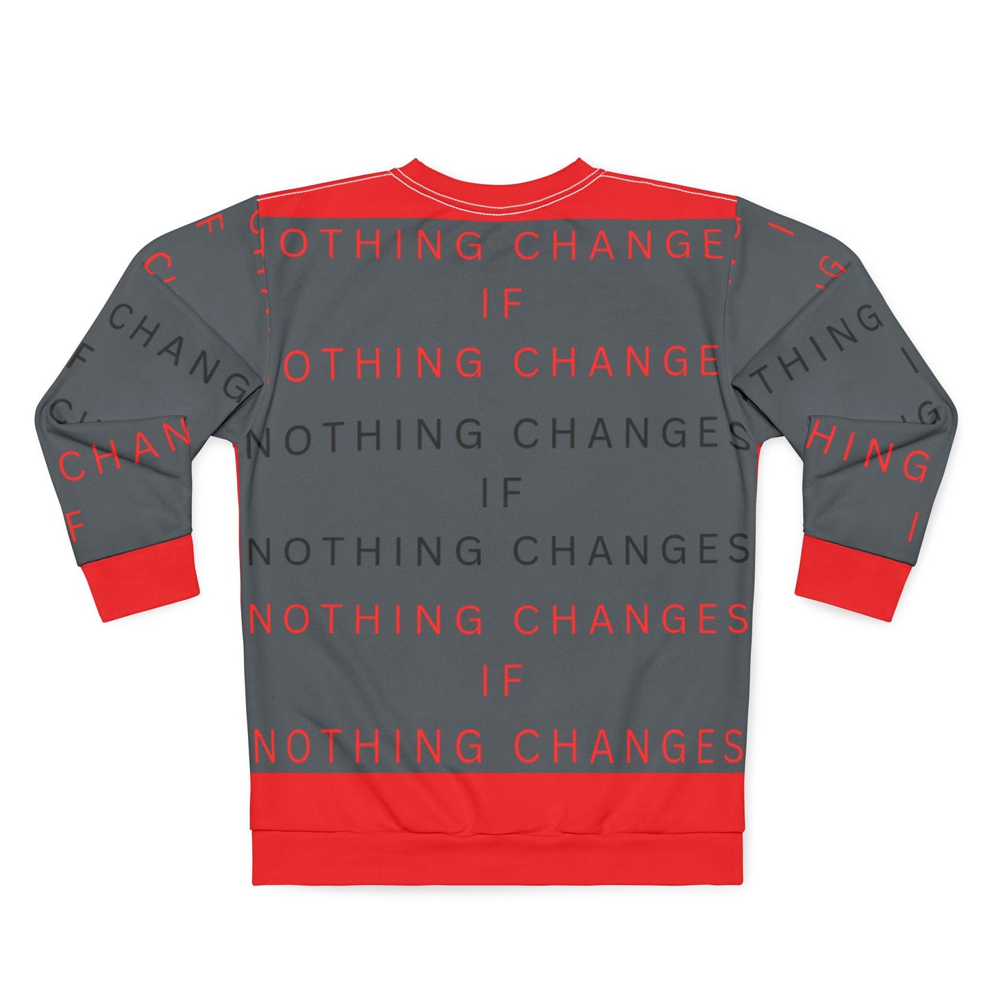 Motivational Unisex Sweatshirt: "Nothing Changes If Nothing Changes"