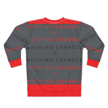 Motivational Unisex Sweatshirt: "Nothing Changes If Nothing Changes"