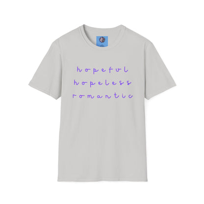 Hopeful & Hopeless Romantic Unisex T-Shirt - Positive Vibes
