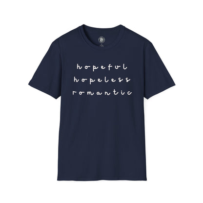 Hopeful & Hopeless Romantic Unisex T-Shirt - Positive Vibes