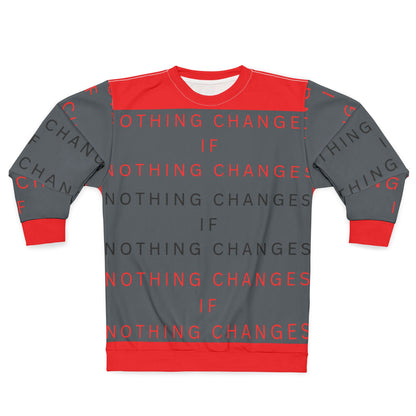 Motivational Unisex Sweatshirt: "Nothing Changes If Nothing Changes"