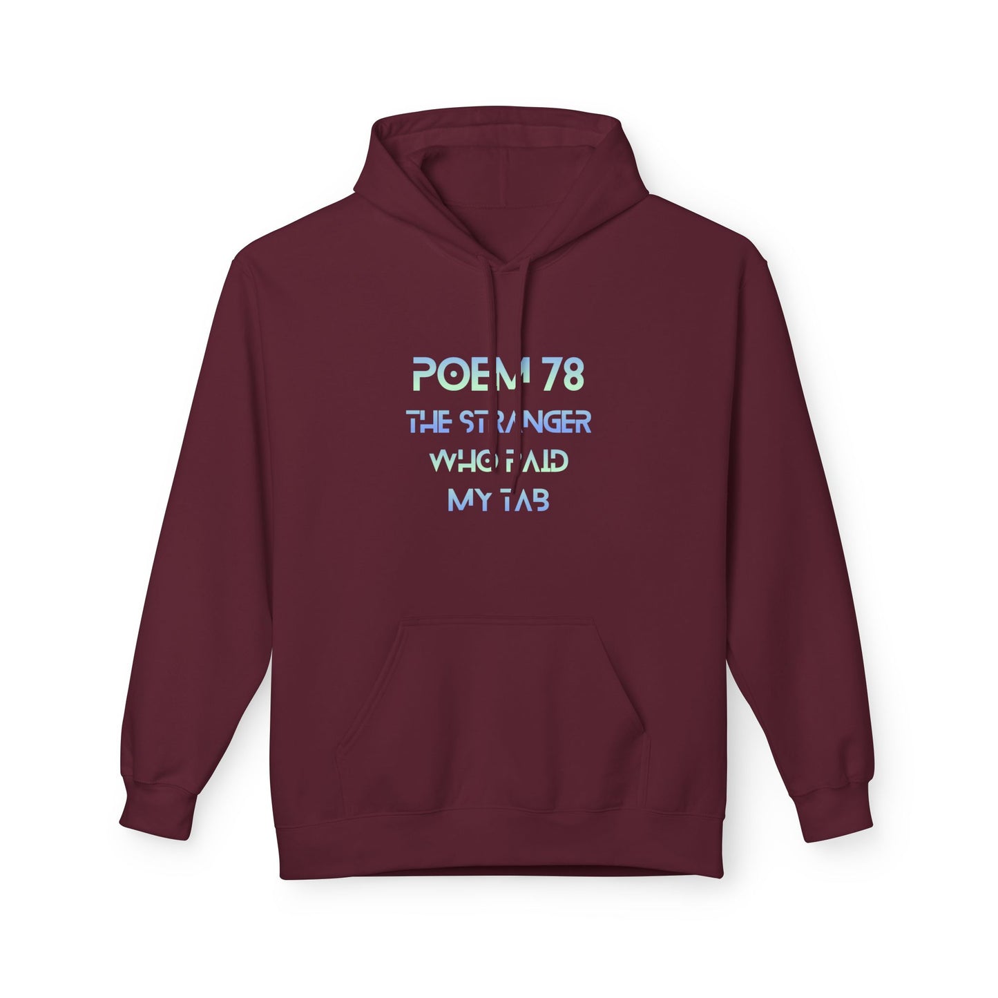 Poem 78 The Stranger Who Paid My Tab Splizzo Hoodie