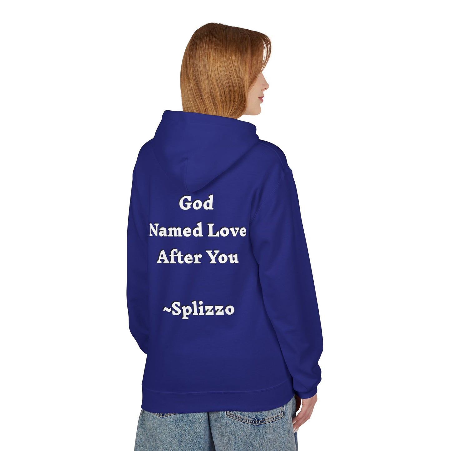 God Named Love After You Splizzo Hoodie