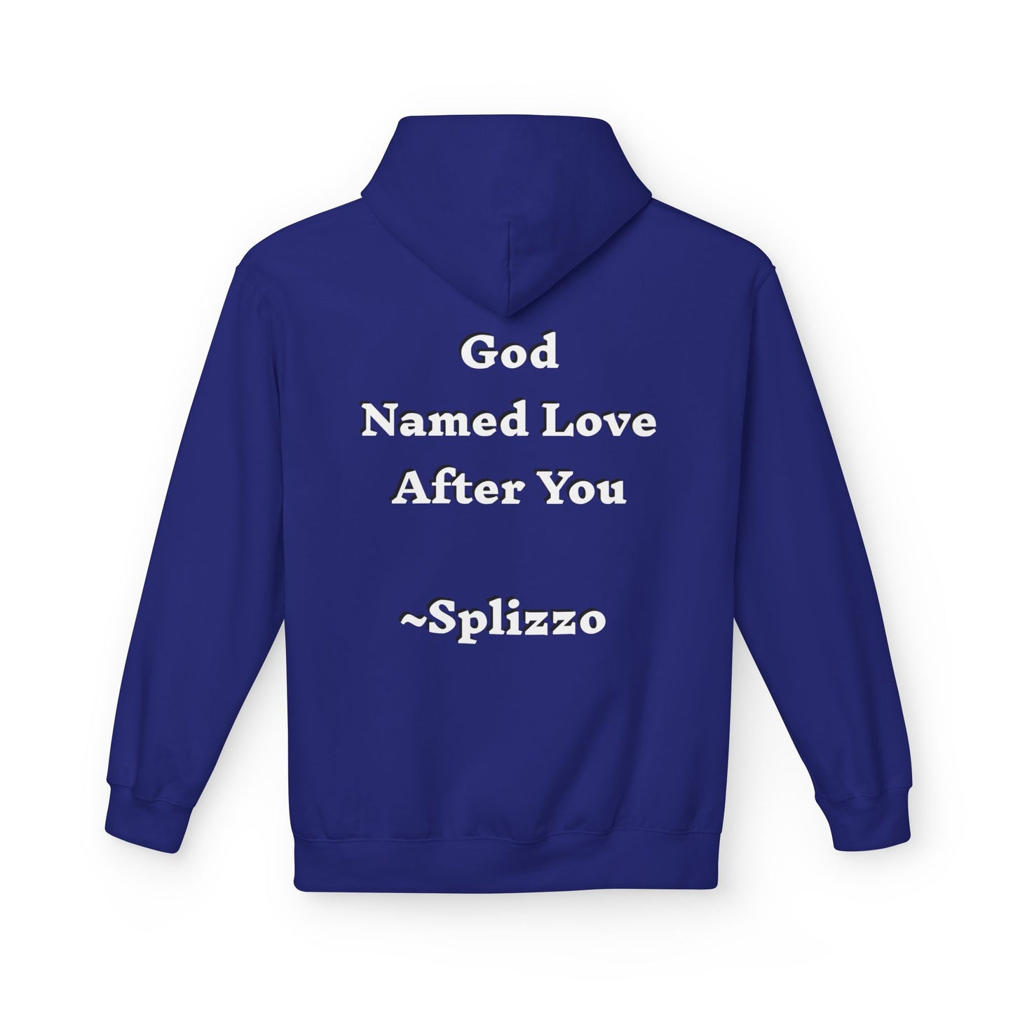 God Named Love After You Splizzo Hoodie