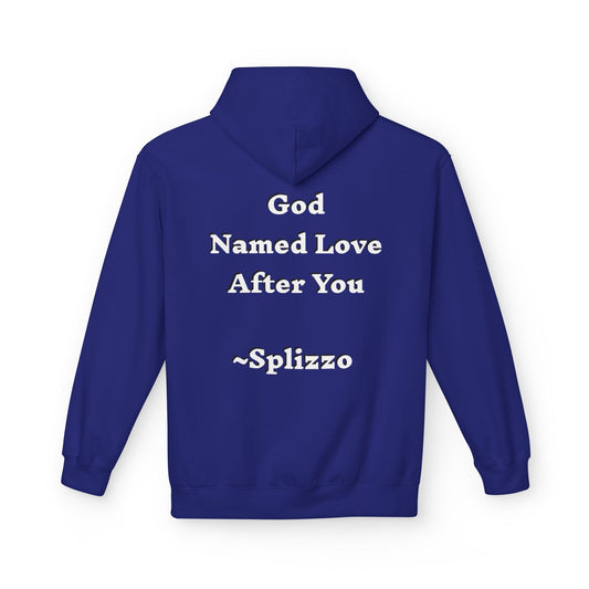 God Named Love After You Splizzo Hoodie