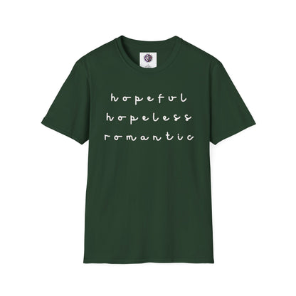 Hopeful & Hopeless Romantic Unisex T-Shirt - Positive Vibes