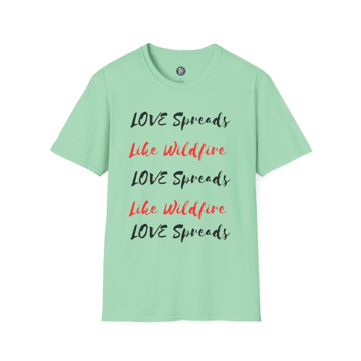 Love Spreads Like Wildfire T-shirt