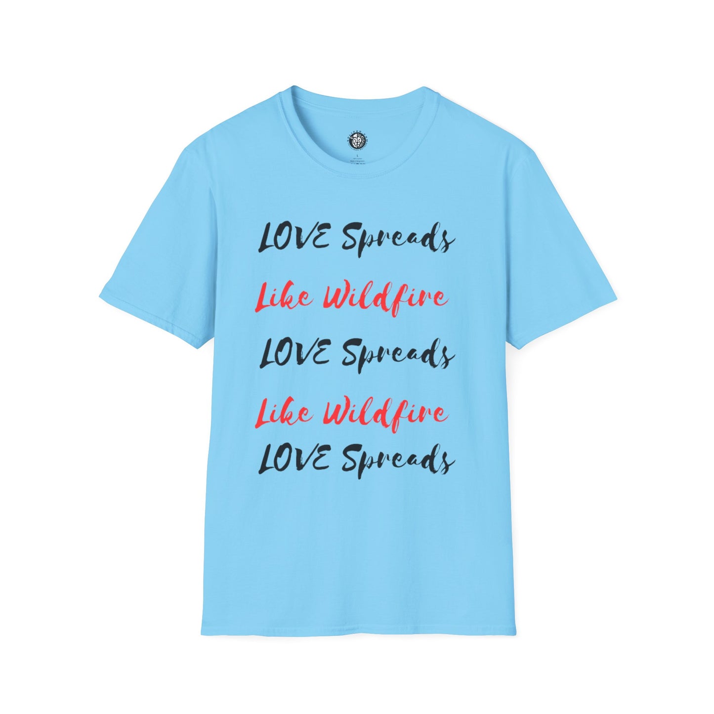 Love Spreads Like Wildfire T-shirt
